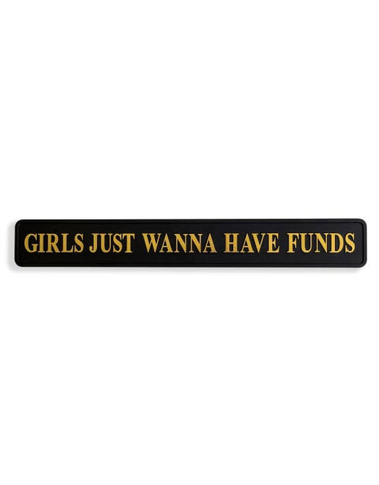 Black & Gold "Girls Just Wanna Have Funds" Wall Sign