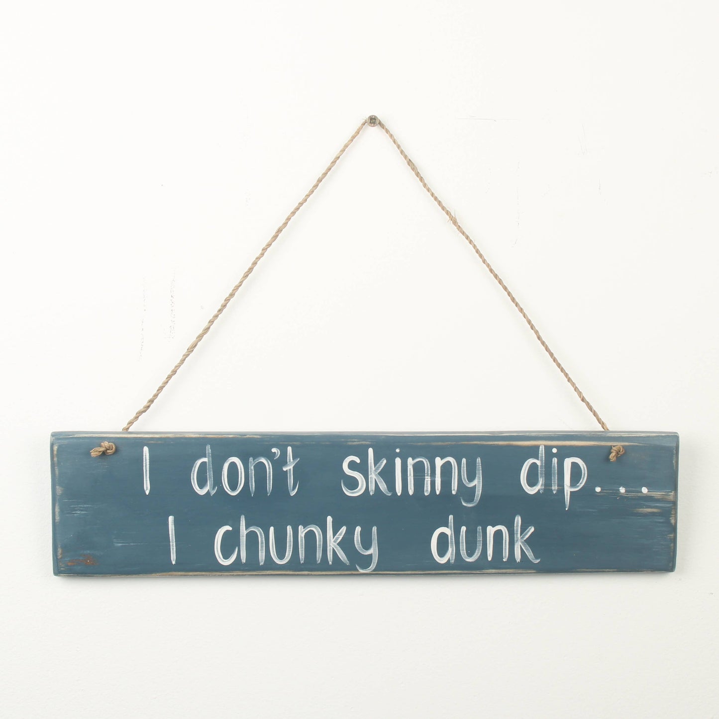 I don't skinny dip...I Chunky Dunk | Funny Wooden Wall Sign