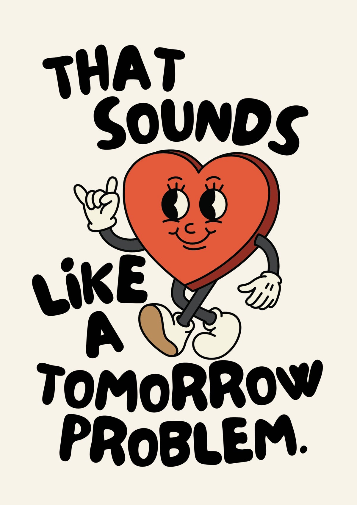 That sounds like a tomorrow problem print