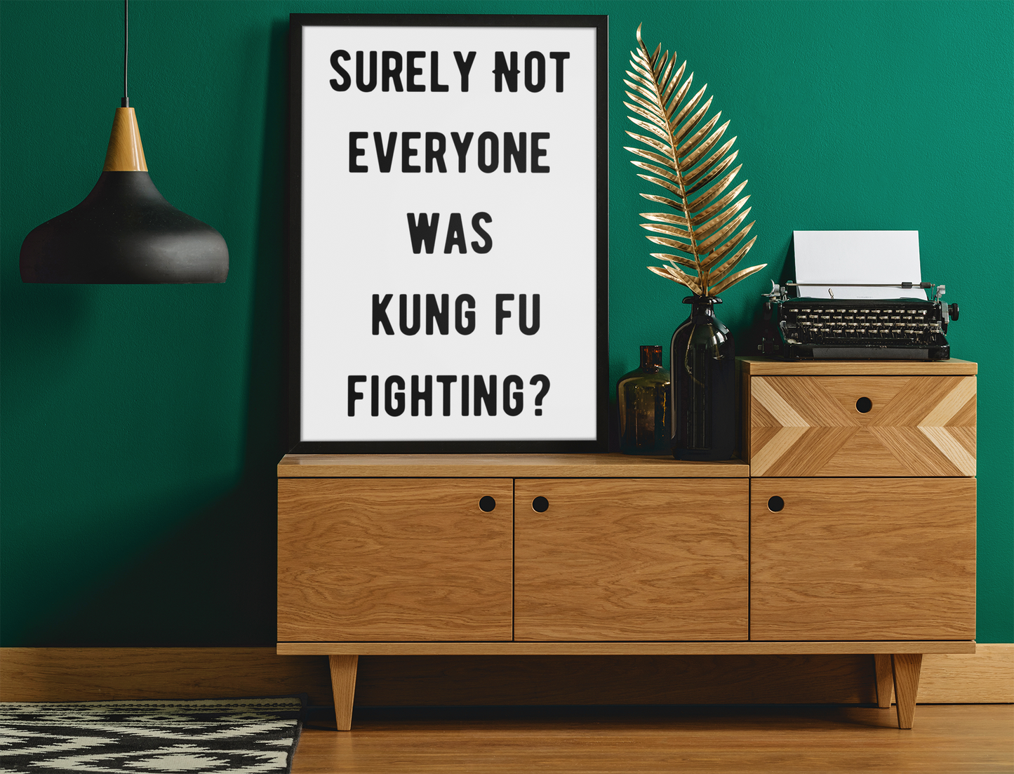 Surely not everyone was Kung Fu Fighting print