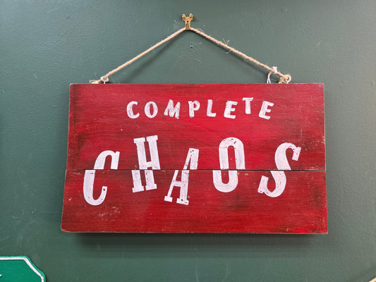 Complete Chaos sign by Bongo Jesus
