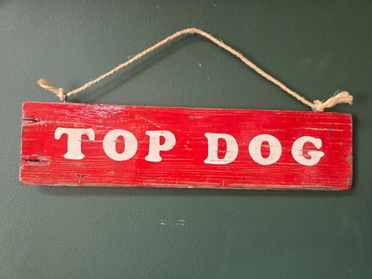 Top Dog sign red by Bongo Jesus