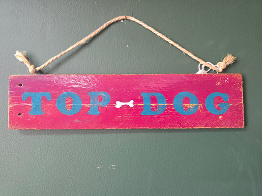 Top Dog sign by Bongo Jesus